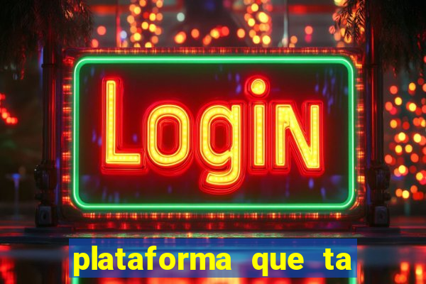 plataforma que ta pagando bem fortune tiger